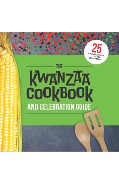 The Kwanzaa Cookbook and Celebration Guide - Jenine Zimmers