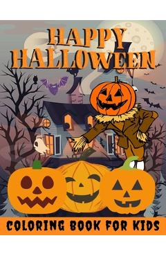 Happy Halloween Coloring Book for kids: Halloween Books for Kids: A Fun Halloween Coloring Gift Book for Boys and Girls, Halloween Coloring Book for K - Toodma