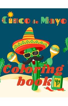 Cinco de Mayo Coloring Book.Stunning Coloring Book for Teens and Adults. Love for Mexico! - Cristie Jameslake