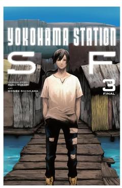 Yokohama Station Sf, Vol. 3 (Manga) - Yuba Isukari