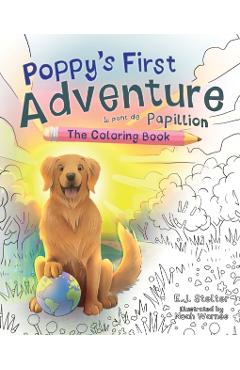 Poppy\'s First Adventure: The Coloring Book - E. J. Stelter