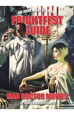 Frightfest Guide to Mad Doctor Movies - Doctor John Llewellyn Probert