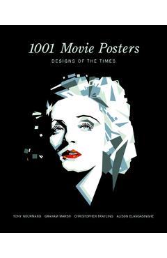 1001 Movie Posters: Designs of the Times - Tony Nourmand