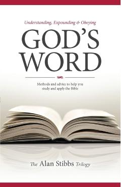 Understanding, Expounding and Obeying God\'s Word - Alan M. Stibbs