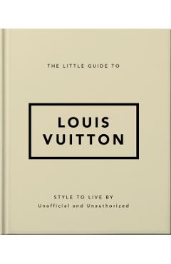 The Little Guide to Louis Vuitton: Style to Live by - Orange Hippo!