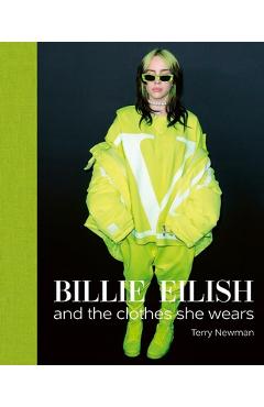 Billie Eilish: And the Clothes She Wears - Terry Newman