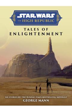 Star Wars Insider: The High Republic: Tales of Enlightenment - George Mann
