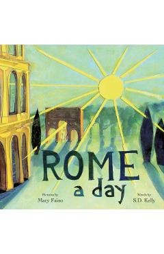 ROME a day: Scenes from the Eternal City - Mary Faino
