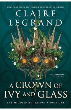 A Crown of Ivy and Glass - Claire Legrand