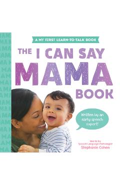 The I Can Say Mama Book - Stephanie Cohen