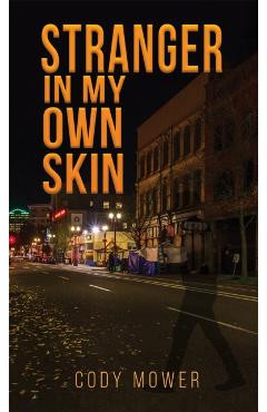 Stranger in My Own Skin - Cody Mower