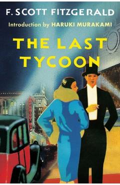 The Last Tycoon: An Unfinished Novel - F. Scott Fitzgerald