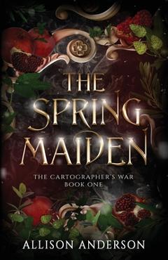 The Spring Maiden - Allison Anderson