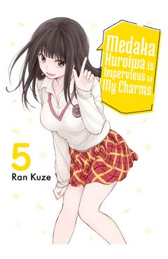 Medaka Kuroiwa Is Impervious to My Charms 5 - Ran Kuze