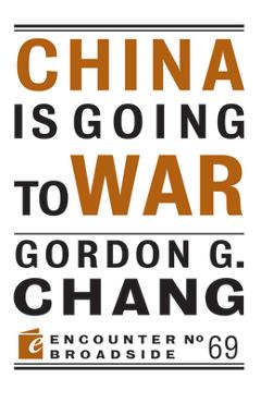 China Is Going to War - Gordon G. Chang