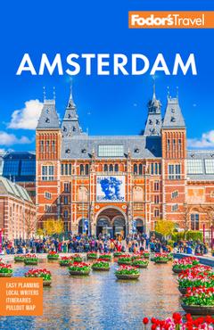 Fodor\'s Amsterdam: With the Best of the Netherlands - Fodor\'s Travel Guides