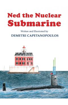 Ned The Nuclear Submarine - Demetri Capetanopoulos