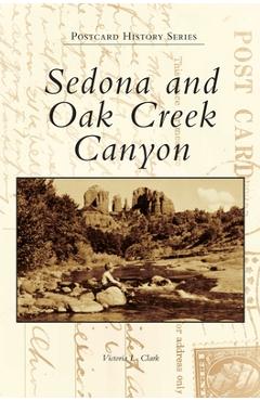 Sedona and Oak Creek Canyon - Victoria L. Clark