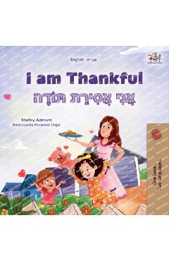 I am Thankful (English Hebrew Bilingual Children\'s Book) - Shelley Admont