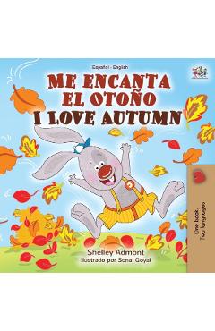Me encanta el Otoño I Love Autumn: Spanish English Bilingual Book - Shelley Admont