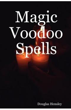 Magic Voodoo Spells - Douglas Hensley