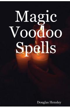Magic Voodoo Spells - Douglas Hensley