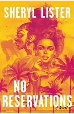 No Reservations: A Novel of Friendship - Sheryl Lister