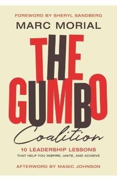 The Gumbo Coalition: 10 Leadership Lessons That Help You Inspire, Unite, and Achieve - Marc Morial