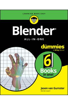 Blender All-In-One for Dummies - Jason Van Gumster