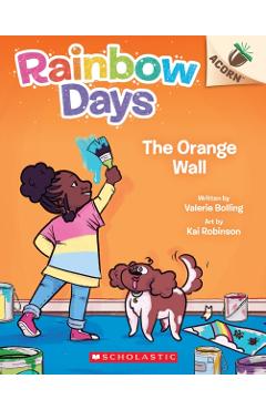Orange Wall: An Acorn Book (Rainbow Days #3) - Valerie Bolling