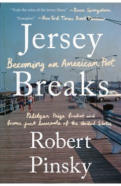 Jersey Breaks: Becoming an American Poet - Robert Pinsky