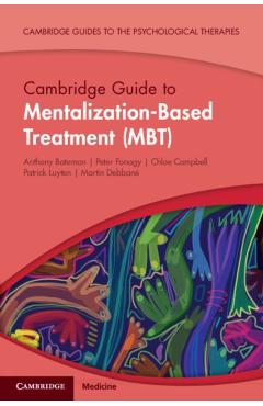 Cambridge Guide to Mentalization-Based Treatment (Mbt) - Anthony Bateman