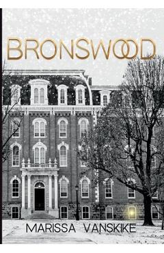 Bronswood (How It Had To Be, #2) - Marissa Vanskike
