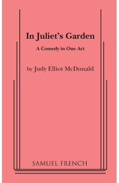 In Juliet\'s Garden - Judy Elliot Mcdonald