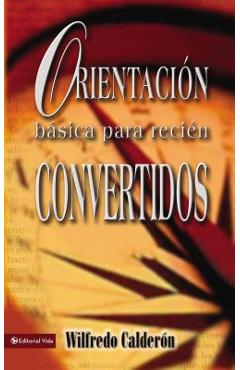 Orientación Básica Para Recién Convertidos - Wilfredo Calderón