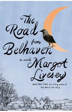 The Road from Belhaven - Margot Livesey