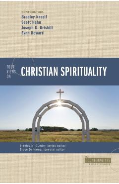 Four Views on Christian Spirituality - Bruce A. Demarest