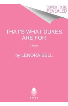 You\'re the Duke That I Want - Lenora Bell