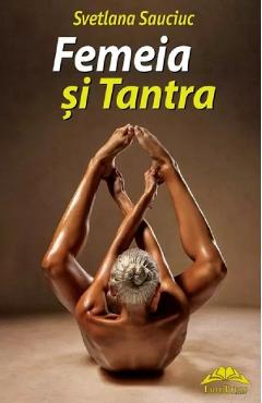 Femeia si tantra - svetlana sauciuc