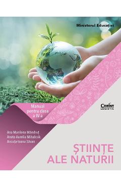 Stiinte ale naturii - Clasa 4 - Manual - Ana-Marilena Mandrut, Aneta Aurelia Mihalcsik, Ancuta Ioana Savan