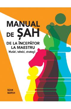 Manual de sah. de la incepator la maestru - sean marsh