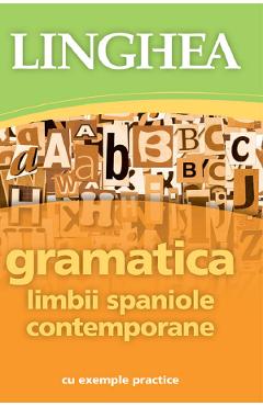 Gramatica limbii spaniole contemporane cu exemple practice
