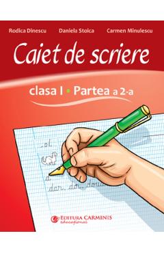 Caiet de scriere  - Clasa 1 Partea a 2-a - Rodica Dinescu, Daniela Stoica, Carmen Minulescu