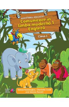 Comunicare in limba moderna 1. Engleza - Clasa 1 - Manual - Danae Kozanoglou, Charlotte Covil, Jeanne Perrett