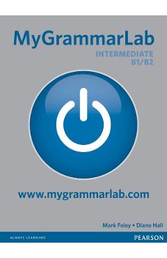 Mygrammarlab intermediate b1, b2 - mark foley, diane hall