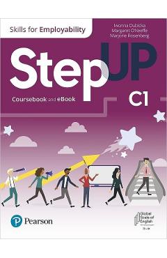 Step Up. Skills for Employability C1. Coursebook + Ebook – Iwonna Dubicka, Margaret O’Keeffe, Marjorie Rosenberg C1 imagine 2022