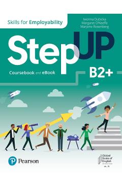 Step Up. Skills for Employability B2+. Coursebook + Ebook – Iwonna Dubicka, Margaret O’Keeffe, Marjorie Rosenberg B2+ imagine 2022