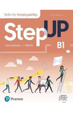 Step Up. Skills for Employability B1. Coursebook + Ebook – Paul MacIntyre, Linda Butler, Robyn Brinks Lockwood, Amy Renehan Amy imagine 2022