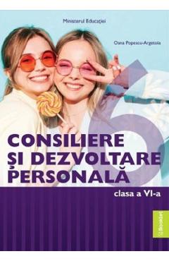 Consiliere si dezvoltare personala - Clasa 6 - Manual - Oana Popescu-Argetoia
