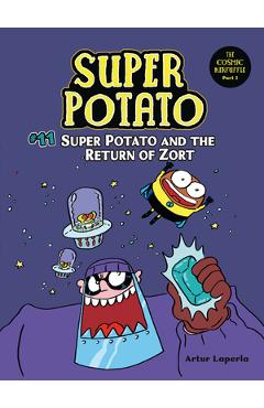 Super Potato and the Return of Zort: Book 11 - Artur Laperla